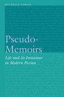 Pseudo-Memoirs : Life and Its Imitation in Modern Fiction-9780803215924