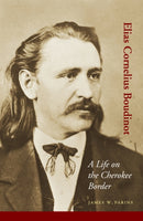 Elias Cornelius Boudinot : A Life on the Cherokee Border-9780803220744