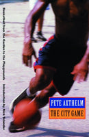 The City Game : Basketball from the Garden to the Playgrounds-9780803259348