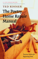 The Poetry Home Repair Manual : Practical Advice for Beginning Poets-9780803259782