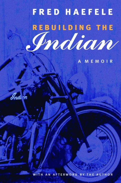 Rebuilding the Indian : A Memoir-9780803273580