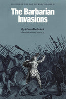 The Barbarian Invasions : History of the Art of War, Volume II-9780803292000