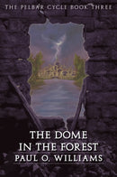 The Dome in the Forest : The Pelbar Cycle, Book Three-9780803298507