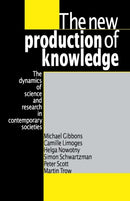 The New Production of Knowledge : The Dynamics of Science and Research in Contemporary Societies-9780803977945