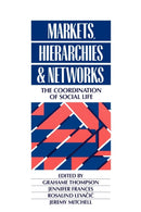 Markets, Hierarchies and Networks : The Coordination of Social Life-9780803985902
