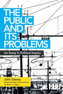 The Public and Its Problems : An Essay in Political Inquiry-9780804011662