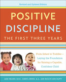 Positive Discipline: The First Three Years, Revised and Updated Edition : From Infant to Toddler--Laying the Foundation for Raising a Capable, Confident-9780804141185