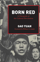 Born Red : A Chronicle of the Cultural Revolution-9780804713696
