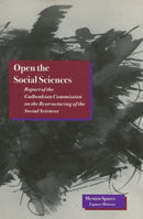 Open the Social Sciences : Report of the Gulbenkian Commission on the Restructuring of the Social Sciences-9780804727273