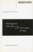 Monolingualism of the Other : Or, the Prosthesis of Origin-9780804732895