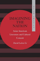 Imagining the Nation : Asian American Literature and Cultural Consent-9780804734004