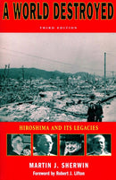 A World Destroyed : Hiroshima and Its Legacies, Third Edition-9780804739573