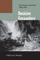 Decisive Encounters : The Chinese Civil War, 1946-1950-9780804744843