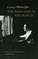 The Wild God of the World : An Anthology of Robinson Jeffers-9780804745925