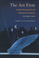 The Art Firm : Aesthetic Management and Metaphysical Marketing-9780804748131