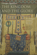 The Kingdom and the Glory : For a Theological Genealogy of Economy and Government-9780804760164