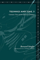 Technics and Time, 3 : Cinematic Time and the Question of Malaise-9780804761680
