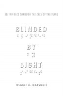 Blinded by Sight : Seeing Race Through the Eyes of the Blind-9780804772785