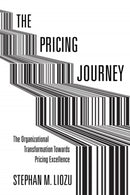 The Pricing Journey : The Organizational Transformation Toward Pricing Excellence-9780804788748