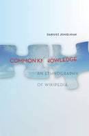 Common Knowledge? : An Ethnography of Wikipedia-9780804789448