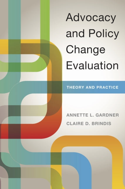Advocacy and Policy Change Evaluation : Theory and Practice-9780804792561