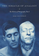 The Miracle of Analogy : Or the History of Photography, Part 1-9780804793995