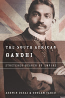 The South African Gandhi : Stretcher-Bearer of Empire-9780804797177