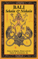 Bali: Sekala & Niskala : Essays on Religion, Ritual, and Art-9780804840989