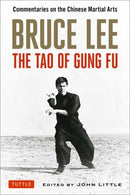 Bruce Lee The Tao of Gung Fu : Commentaries on the Chinese Martial Arts-9780804841467