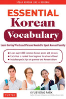 Essential Korean Vocabulary : Learn the Key Words and Phrases Needed to Speak Korean Fluently-9780804843256
