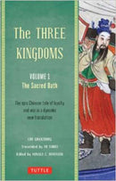 The Three Kingdoms, Volume 1: The Sacred Oath : The Epic Chinese Tale of Loyalty and War in a Dynamic New Translation (with Footnotes) Volume 1-9780804843935