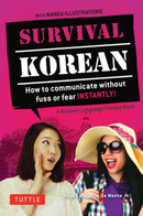 Survival Korean Phrasebook & Dictionary : How to Communicate without Fuss or Fear Instantly! (Korean Phrasebook & Dictionary)-9780804845618