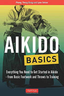 Aikido Basics : Everything You Need to Get Started in Aikido - From Basic Footwork and Throws to Training-9780804845878