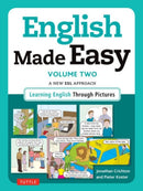 English Made Easy Volume Two: British Edition : A New ESL Approach: Learning English Through Pictures Volume 2-9780804846462