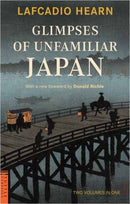 Glimpses of Unfamiliar Japan : Two Volumes in One-9780804847551