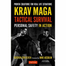 Krav Maga Tactical Survival : Personal Safety in Action. Proven Solutions for Real Life Situations-9780804847650