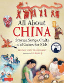 All About China : Stories, Songs, Crafts and Games for Kids-9780804848497