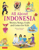 All About Indonesia : Stories, Songs, Crafts and Games for Kids-9780804848503
