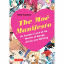 The Moe Manifesto : An Insider's Look at the Worlds of Manga, Anime, and Gaming-9780804848886