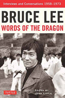 Bruce Lee Words of the Dragon : Interviews and Conversations 1958-1973-9780804850001