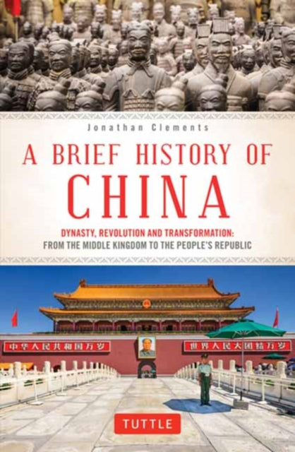 A Brief History of China : Dynasty, Revolution and Transformation: From the Middle Kingdom to the People's Republic-9780804850056