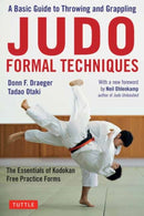 Judo Formal Techniques : A Basic Guide to Throwing and Grappling - The Essentials of Kodokan Free Practice Forms-9780804851480