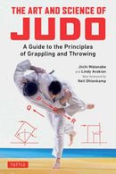 The Art and Science of Judo : A Guide to the Principles of Grappling and Throwing-9780804852234