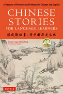 Chinese Stories for Language Learners : A Treasury of Proverbs and Folktales in Chinese and English (Free Audio CD Included)-9780804852784