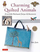 Charming Quilted Animals : Irresistible Patchwork Designs & Accessories (Includes Pull-Out Template Sheets)-9780804853828