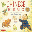 Chinese Folktales : The Dragon Slayer and Other Timeless Tales-9780804854757