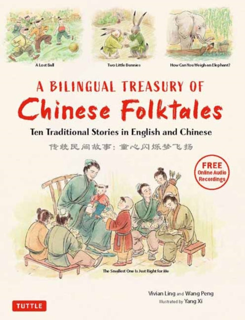 A Bilingual Treasury of Chinese Folktales : Ten Traditional Stories in Chinese and English (Free Online Audio Recordings)-9780804854986