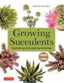 Growing Succulents : A Pictorial Guide (Over 1,500 photos and 700 plants)-9780804855532