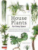 House Plants for Every Space : A Concise Guide to Selecting, Designing and Maintaining Plants in Any Indoor Space-9780804855969