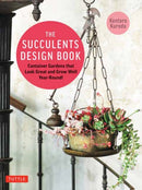 The Succulents Design Book : Container Combinations That Look Great and Thrive Together Year-Round-9780804856102